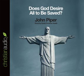 Does God Desire All To Be Saved?