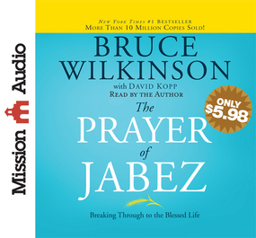 The Prayer of Jabez: Breaking Through to the Blessed Life