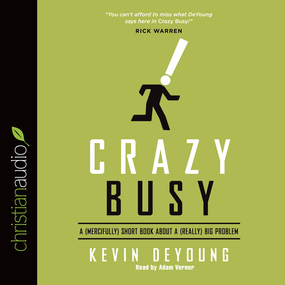 Crazy Busy: A (Mercifully) Short Book about a (Really) Big Problem