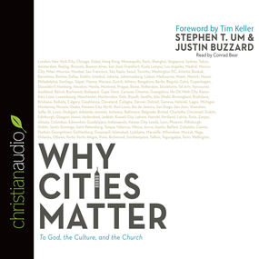 Why Cities Matter: To God, the Culture, and the Church