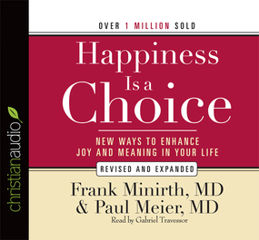 Happiness Is a Choice: New Ways to Enhance Joy and Meaning in Your Life