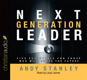 Next Generation Leader: 5 Essentials for Those Who Will Shape the Future