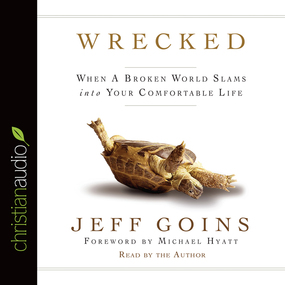 Wrecked: When A Broken World Slams Into your Comfortable Life