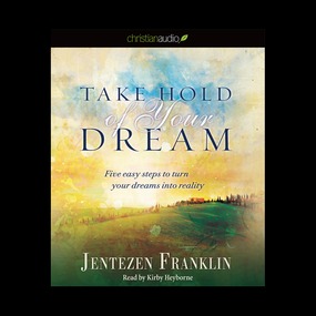 Take Hold of Your Dream: Five easy steps to turn your dreams into reality