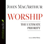 Worship: The Ultimate Priority