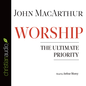 Worship: The Ultimate Priority