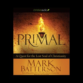 Primal: A Quest for the Lost Soul of Christianity