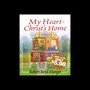 My Heart-Christ's Home