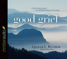 Good Grief: Turning the Showers of Disappointment and Pain into Sunshine