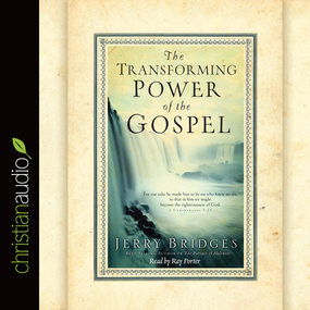 The Transforming Power of the Gospel