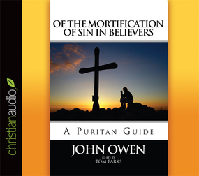 The Of the Mortification of Sin in Believers