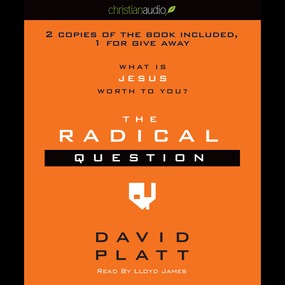 The Radical Question: What is Jesus Worth To You?