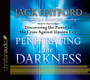 Penetrating the Darkness: Discovering the Power of the Cross Against Unseen Evil