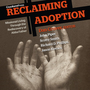 Reclaiming Adoption: Missional Living Through the Rediscovery of Abba Father