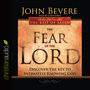 The Fear of the Lord: Discover the Key to Intimately Knowing God