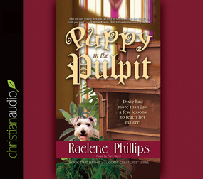 The Puppy in the Pulpit: Dixie had more than just a few lessons to teach her master!