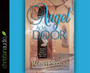 Angel At My Door: Amazing Things That Happen When Angels Show Up!