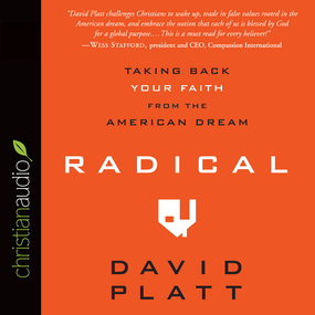 Radical: Taking Back Your Faith From the American Dream