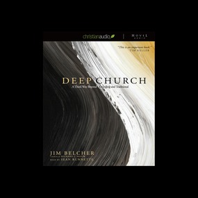 Deep Church: A Third Way Beyond Emerging and Traditional 