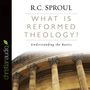 What is Reformed Theology?: Understanding the Basics