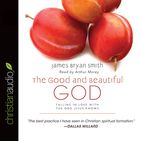 The Good and Beautiful God: Falling in Love With the God Jesus Knows