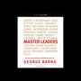 Master Leaders: Revealing Conversations with 30 Leadership Greats