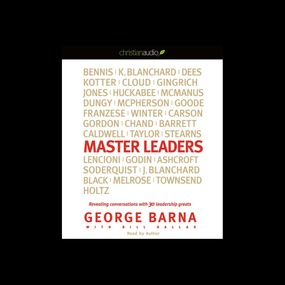 Master Leaders: Revealing Conversations with 30 Leadership Greats