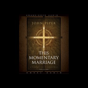 This Momentary Marriage: A parable of permanence