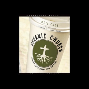 Organic Church: Growing faith where life happens