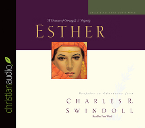 Great Lives: Esther: A Woman of Strength and Dignity