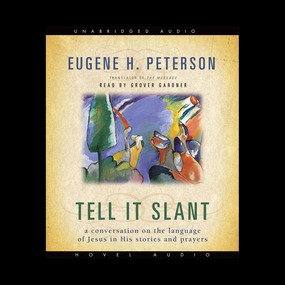 Tell it Slant: A Conversation on the Language of Jesus in His Stories and Prayers