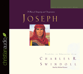 Great Lives: Joseph: A Man of Integrity and Forgiveness