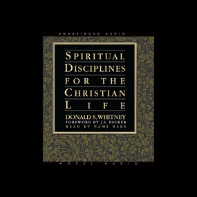 Spiritual Disciplines for the Christian Life