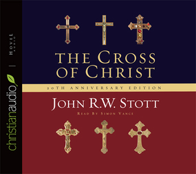 The Cross of Christ: 20th Anniversary Edition