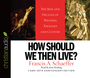 How Should We Then Live: The Rise and Decline of Western Thought and Culture