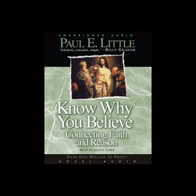 Know Why You Believe: Connecting Faith and Reason