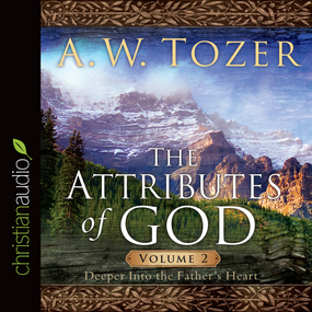 The Attributes of God Vol. 2: A Journey Into the Father's Heart