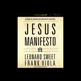 The Jesus Manifesto: It's Time to Restore the Supremacy of Jesus Christ