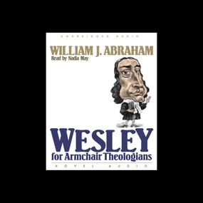 Wesley for Armchair Theologians