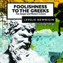 Foolishness to the Greeks: The Gospel and Western Culture