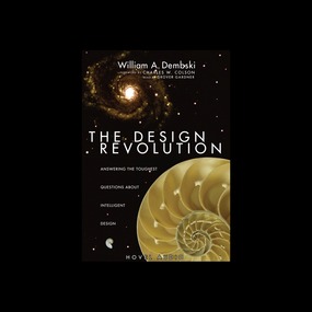 The Design Revolution: Answering the Toughest Questions About Intelligent Design