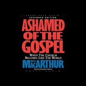 Ashamed of the Gospel: When the Church Becomes Like the World