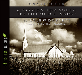 A Passion for Souls: The Life of D.L. Moody