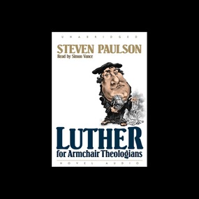 Luther for Armchair Theologians