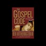 The Gospel Code: Novel Claims About Jesus, Mary Magdalene, and Da Vinci