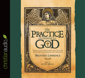 The Practice of the Presence of God: Being Conversations and Letters of Nicholas Hermann of Lorraine