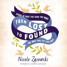 From Lost to Found: Giving Up What You Think You Want for What Will Set You Free