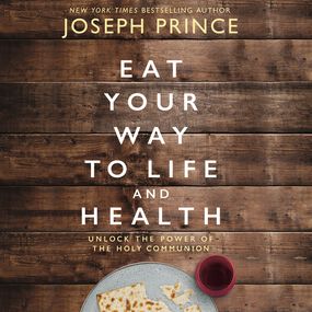 Eat Your Way to Life and Health: Unlock the Power of the Holy Communion