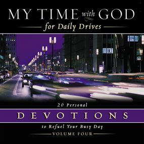 My Time with God for Daily Drives Audio Devotional: Vol. 4: 20 Personal Devotions to Refuel Your Busy Day