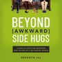 Beyond Awkward Side Hugs: Living as Christian Brothers and Sisters in a Sex-Crazed World